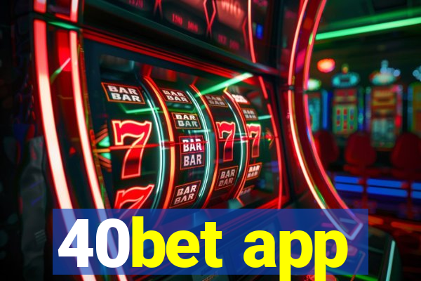 40bet app